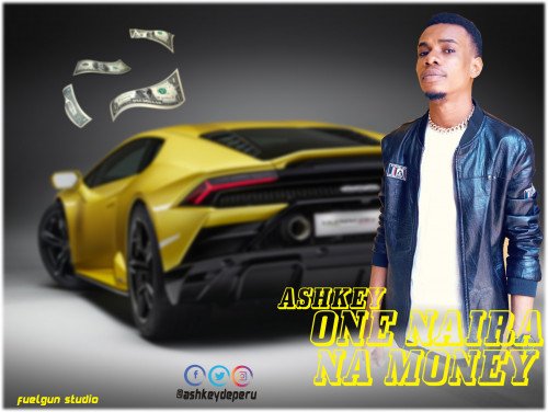 Ashkey - One Naira Na Money