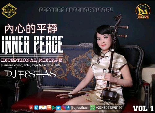 DJ FESTHAS - INNER PEACE EXCEPTIONAL MIXTAPE VOL 1 (Chinese Zheng, Erhu, Pipa, And Bamboo Flute)