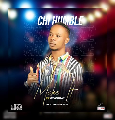 CHI HUMBLE - MAKE IT