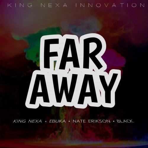 King Nexa - Far Away