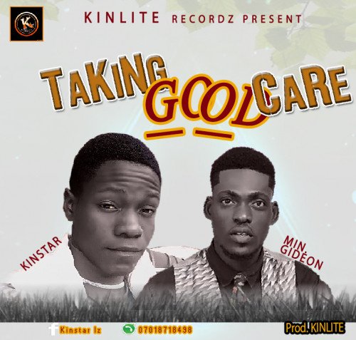 KINSTAR ft MIN. GIDEON - Taking Good Care Prod. KINLITE