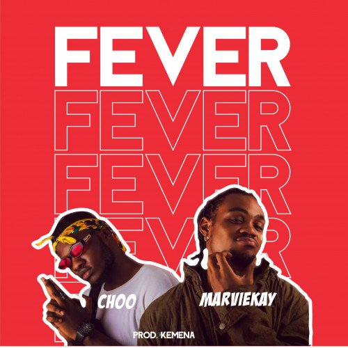 Choo x Marviekay - Fever (Prod. Kemena)
