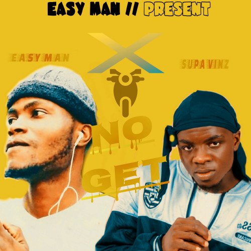 EASY MAN - No Get (feat. SUPA VINZ)