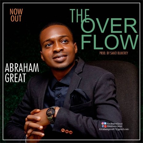 ABRAHAM GREAT - THE OVER FLOW