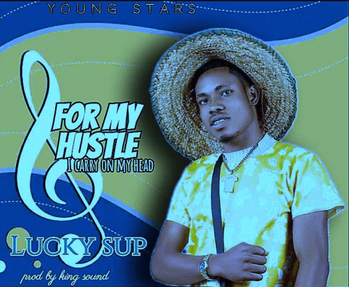 Lucky boi sup - For My Hustle