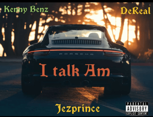 Kenny Benz - I Talk Am (feat. Deyrus dereal, JEZPRINCE)