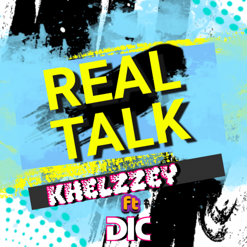 Khelzzey - Real Talk
