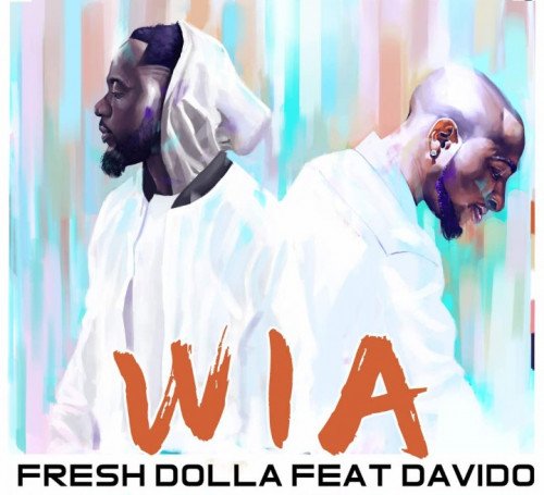 Fresh Dolla - Wia (feat. Davido)