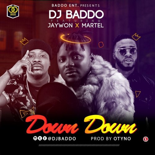 DJ Baddo - Down Down (feat. Jaywon, Martel)