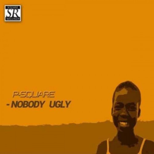 P-Square - Nobody Ugly