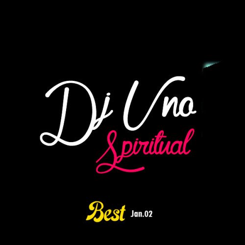 Dj Uno Spritual - DJ Uno Spiritual Best Vibes02