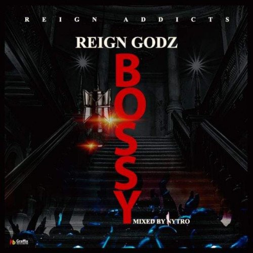 Reign Godz Gh - Bossy