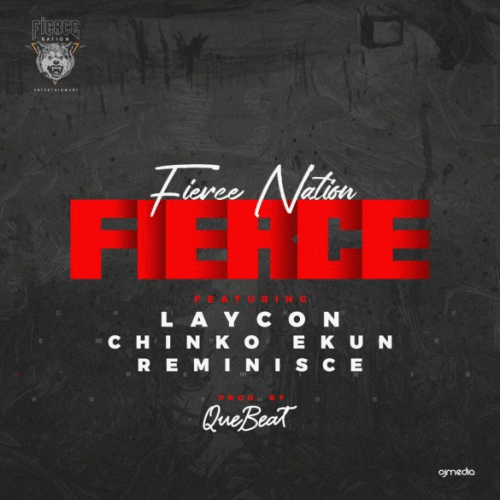 Fierce Nation - Fierce (feat. Chinko Ekun, Reminisce, Laycon)