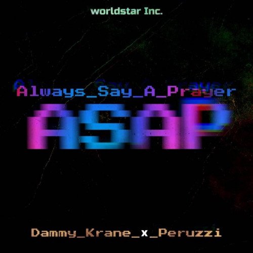Dammy Krane - Always Say A Prayer (ASAP) (feat. Peruzzi)