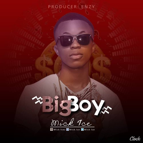Mick Ice - [MUSIC] Mick Ice-Big Boy