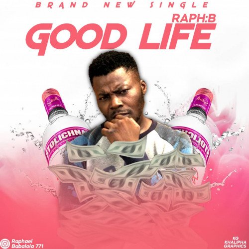 Raph:B - Good Life