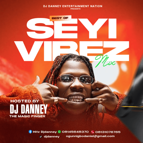 Djdanney THEMAGICFINGER [08145648370] - Best Of Seyi Vibez Mixtape