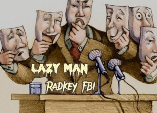Radkey fbi - Lazy Man
