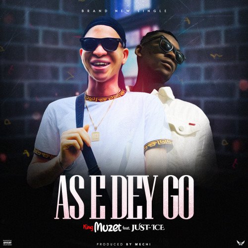 King Muzet - As E Dey Go