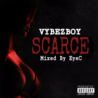 VybezBoy - Scarce