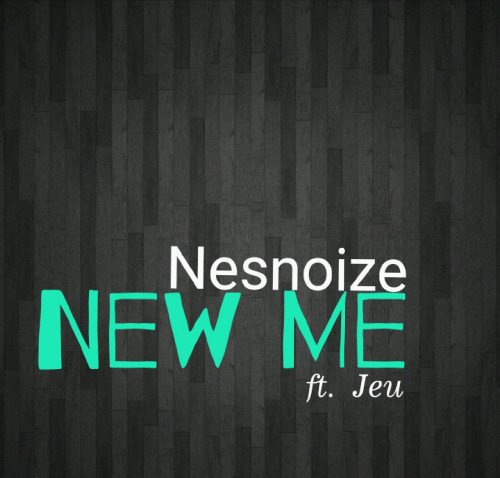 Nesnoiz - New Me (feat. Jeu)