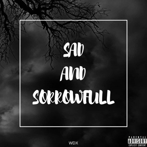 WDX - $ad And $orrowful
