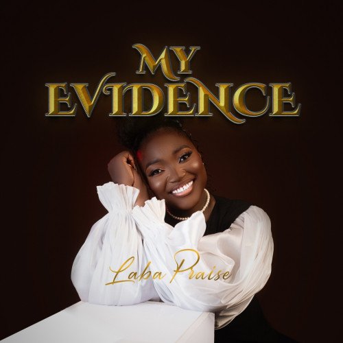 Laba Praise - My Evidence