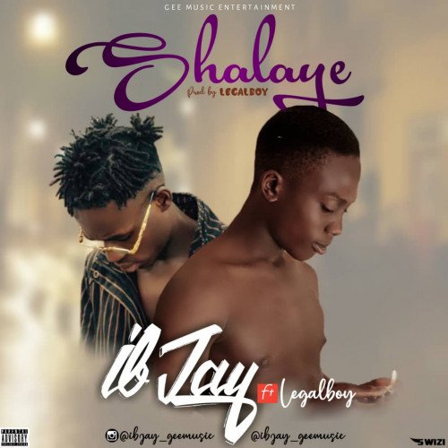 Ibjay - Shalaye Feat Legalboy