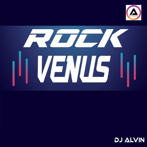 ALVIN-PRODUCTION ® - DJ Alvin - Rock Venus