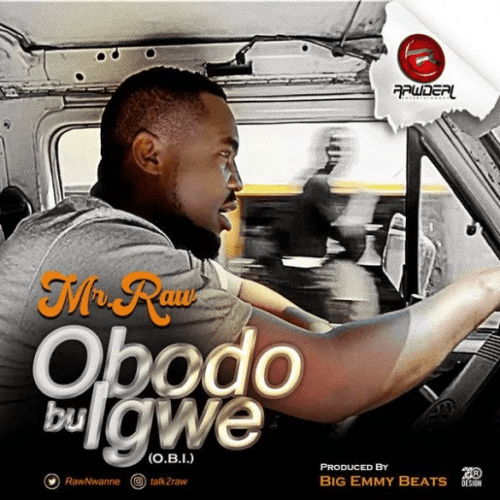 Mr. Raw - Obodo Bu Igwe (O.B.I)