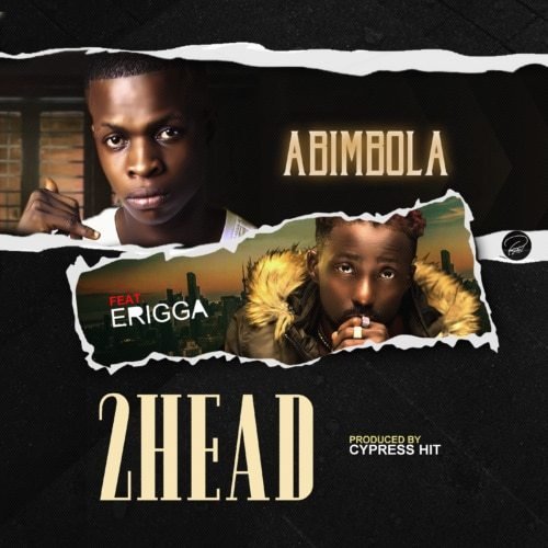 Abimbola - 2head (Remix) (feat. Erigga)