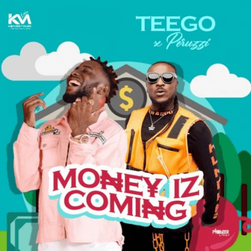 Teego - Money Iz Coming (feat. Peruzzi)