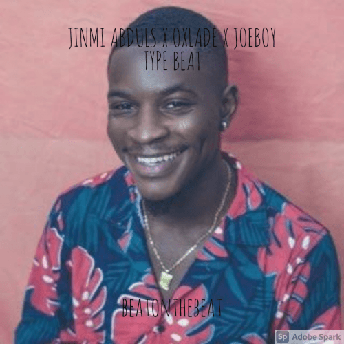 beatonthebeat - JINMI ABDULS X OXLADE X JOEBOY TYPE BEAT (REACH ME ON +2348147059293 TO PURCHASE THIS TRACK)