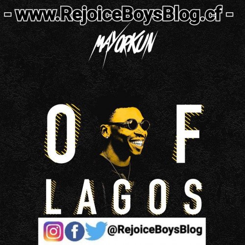 Mayorkun (TMOL) - Of Lagos [@RejoiceBoysBlog]