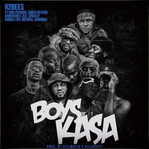 R2bees - Boys Kasa (feat. Kwesi Arthur, Medikal, King Promise, Darkovibes, RJZ, Spacely, Humble Dis, B4Bonah)