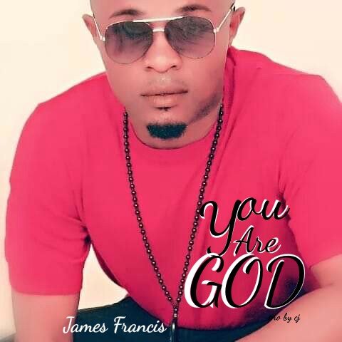 James Francis - You Are God