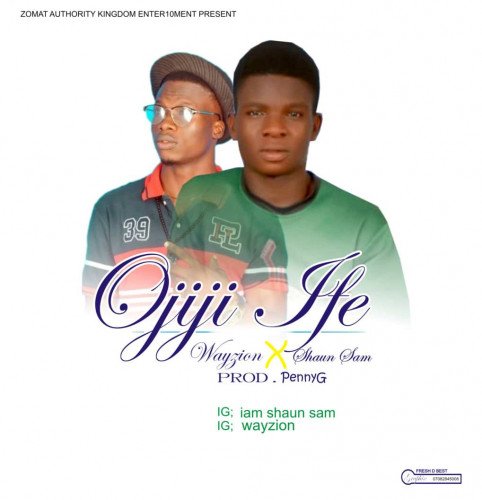 Shaunsam x Wayzion - OJIJI IFE