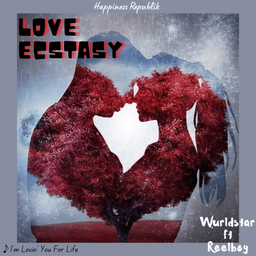 Wurldstar - Love Ecstasy (feat. Reelboy.)