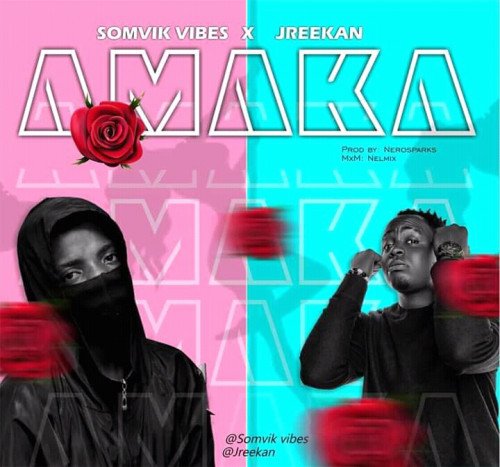 SomVik - SomVik Amaka Ft Jreekan [prod:NeroSparkz]