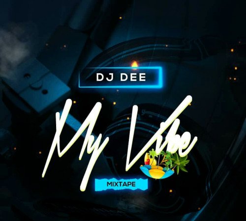 DJ DEE - Dj  Dee Vibe Mixtape