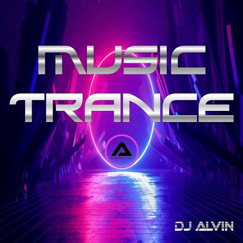 ALVIN PRODUCTION ® - DJ Alvin - Music Trance