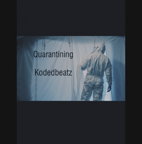 Kodedbeatz - Quarantining