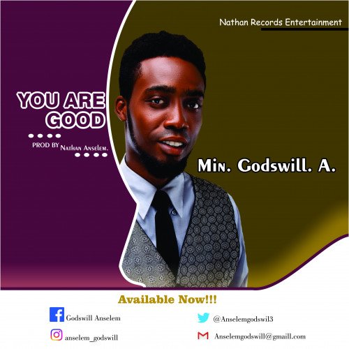 Min. Godswill. A. - YOU ARE GOOD