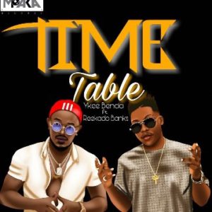 Ykee Benda - Time Table (feat. Reekado Banks)