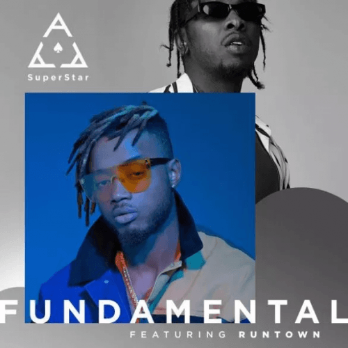 Superstar Ace - Fundamental (feat. Runtown)