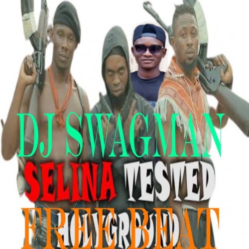 Dj Swagman Selina Tested Beat - Dj Swagman Selina Tested Beat