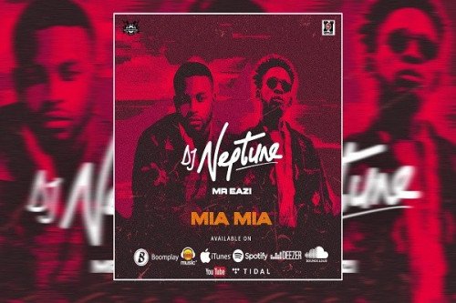 DJ Neptune - Mia Mia (feat. Mr. Eazi)