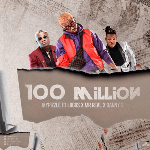 Jaypizzle - 100 Million (feat. Logos, Mr. Real, Danny S)