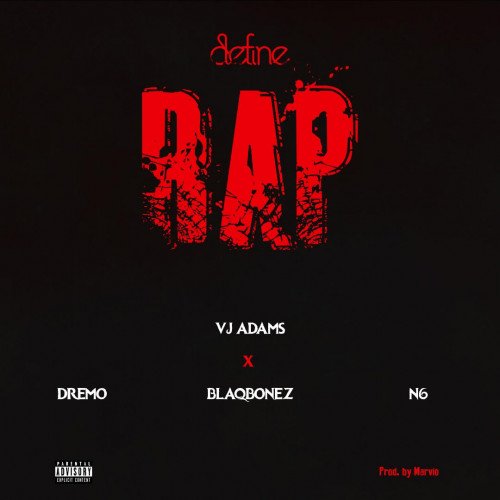 Vj Adams - Define Rap 2 (feat. Dremo, Blaqbonez, N6)