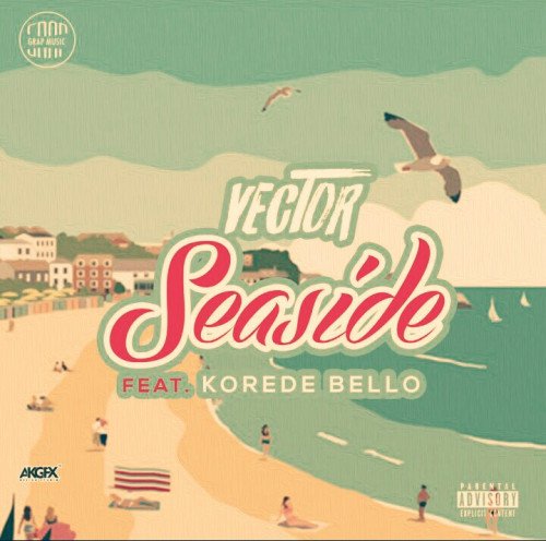 Vector - Seaside (feat. Korede Bello)